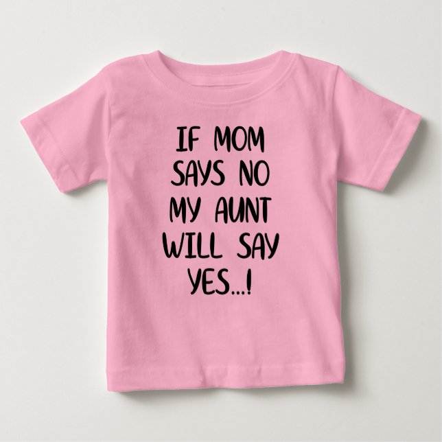 Wenn Mama sagt, dass meine Tante ja sagt Baby T-shirt (Vorderseite)