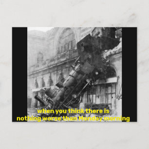 wenn man denkt, dass es nichts Schlimmeres als Mon Postkarte