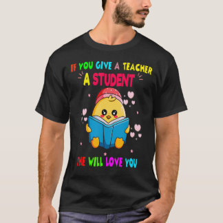 Wenn man einem Lehrer einen Schüler gibt, wird sie T-Shirt