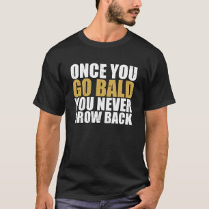 Wenn man einmal abgestorben ist, wächst man nie wi T-Shirt