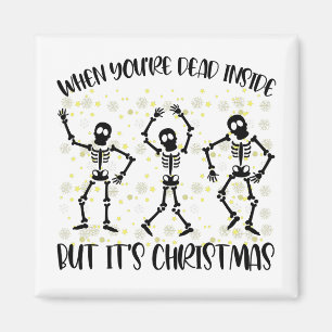 Wenn man innerlich tot ist, aber es ist Weihnachts Magnet