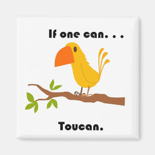 Wenn man kann. . .Toucan Funny Pun Cartoon Magnet