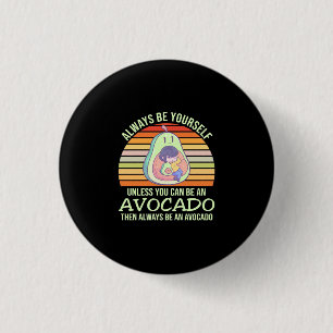 Wenn man kein Avocado sein kann Button