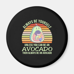 Wenn man kein Avocado sein kann Magnet