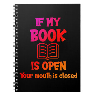 Wenn mein Buch geöffnet ist, ist Ihr Mund geschlos