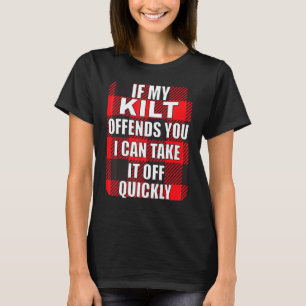 Wenn mein Kilt euch Scotsman beleidigt T-Shirt