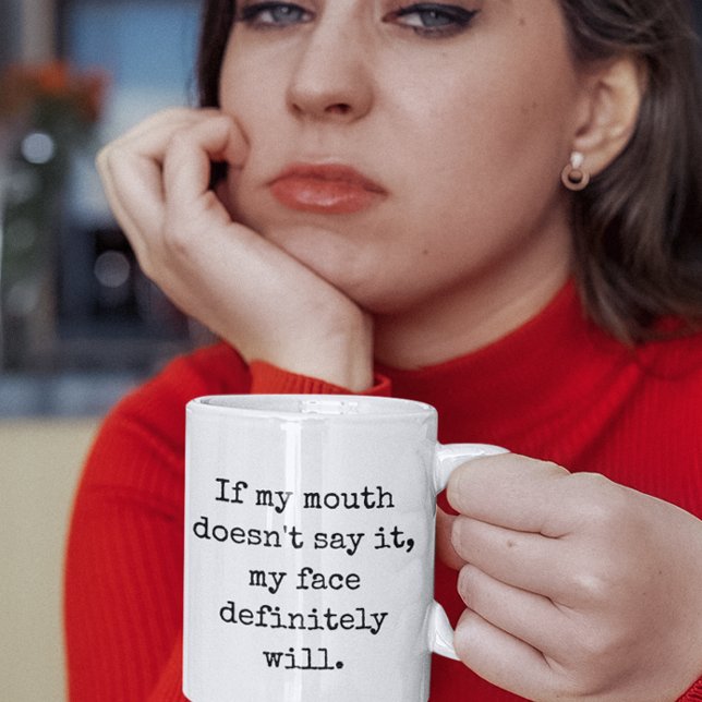 Wenn mein Mund es nicht sagt, Funny Quotes Kaffeetasse (if my mouth doesnt say it my face definitely will sarcastic funny quotes mug)