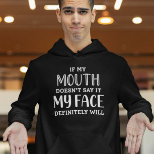 Wenn mein Mund es nicht sagt, wird mein Gesicht be Hoodie