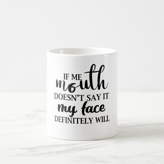 Wenn mein Mund es nicht sagt, wird mein Gesicht be Kaffeetasse (Mittel)