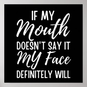 Wenn mein Mund es nicht sagt, wird mein Gesicht be Poster