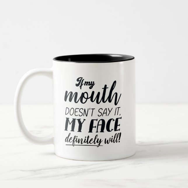 Wenn mein Mund es nicht sagt, wird mein Gesicht be Zweifarbige Tasse (Links)