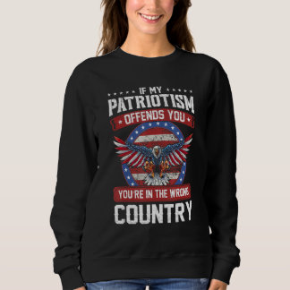 Wenn mein Patriotismus dich beleidigt, bist du im  Sweatshirt