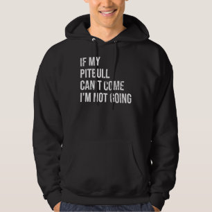 Wenn mein Pitbull Cant kommt, gehe ich nicht Hoodie