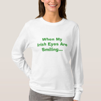 Wenn meine irischen Augen… lächeln T-Shirt