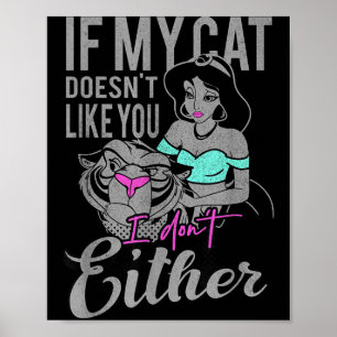 Wenn meine Katze dich nicht mag, mag ich dich auch Poster