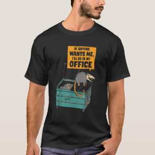 Wenn mich jemand sucht, ich bin in meinem Büro Mül T-Shirt