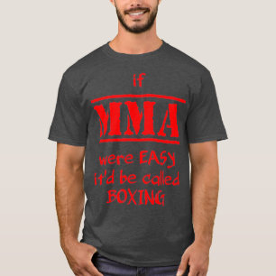 wenn MIXED MARTIAL ARTS LEICHT wäre T-Shirt