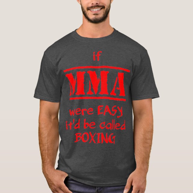 wenn MIXED MARTIAL ARTS LEICHT wäre T-Shirt (Vorderseite)