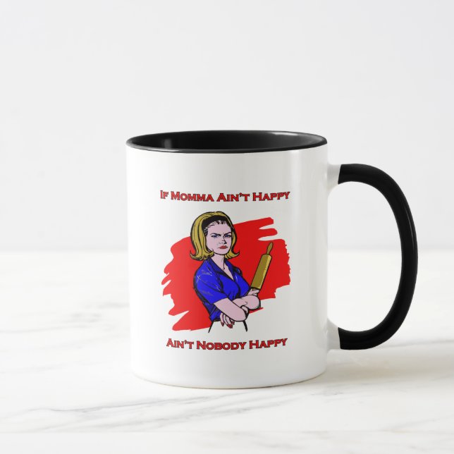 Wenn Momma nicht glücklich ist Tasse (Rechts)