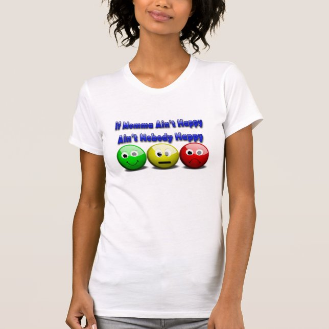 Wenn Momma nicht glücklich Sprichwort mit Emojis T-Shirt (Vorderseite)