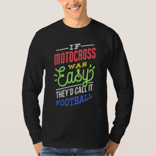 Wenn Motocross leicht wäre Spruch Lustiger Motocro T-Shirt