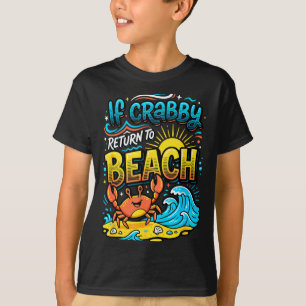Wenn mürrisch zurück zum Strand Ozean Sommerferien T-Shirt
