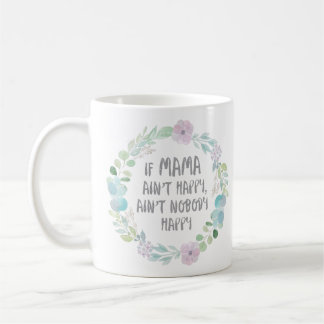 Wenn Mutter nicht mit Blumen glücklich ist, winden Kaffeetasse