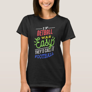 Wenn Netball einfach Sprichwort war lustiger Netba T-Shirt