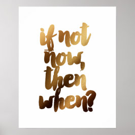 "Wenn nicht heute dann, wenn Motivierend Zitat Poster
