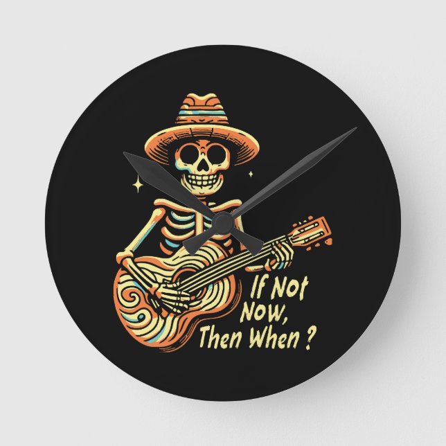 Wenn nicht jetzt, dann wann runde wanduhr (Vorderseite)