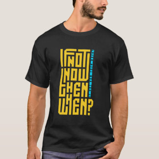 "Wenn nicht jetzt, wann dann?" Motivierend Quotes  T-Shirt