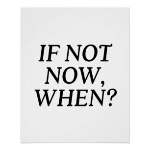 Wenn nicht jetzt, wann? Typografie Poster