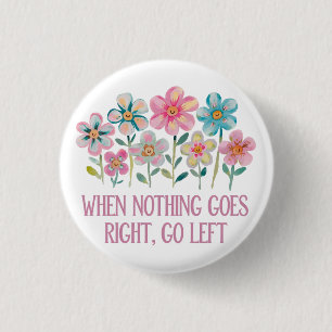 Wenn nichts gut geht, gehen Sie links Button