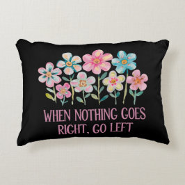Wenn nichts gut geht, gehen Sie links Dekokissen