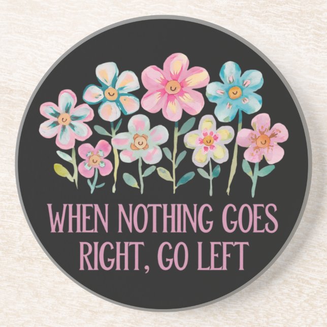 Wenn nichts gut geht, gehen Sie links Getränkeuntersetzer (Vorne)