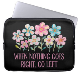 Wenn nichts gut geht, gehen Sie links Laptopschutzhülle