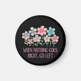 Wenn nichts gut geht, gehen Sie links Magnet