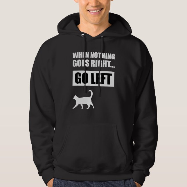 Wenn nichts richtig geht  Funny Zitat Hoodie (Vorderseite)