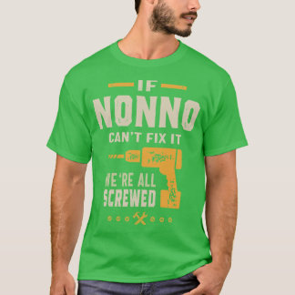 Wenn Nonno es nicht kann, ist es Opa-Geschenk Freu T-Shirt