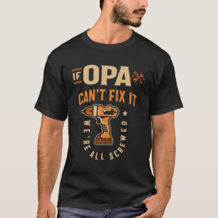 Wenn Opa Cant Fix Es Funny Handyman Opa T-Shirt
