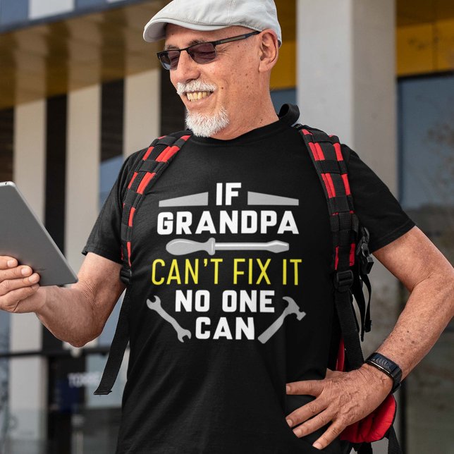 Wenn Opa es nicht reparieren kann, kann es niemand T-Shirt (grandpa shirt)