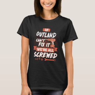 Wenn Outland es nicht reparieren kann, sind wir al T-Shirt