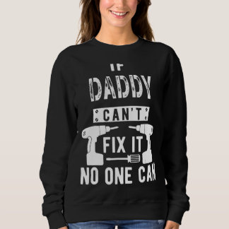 Wenn Papa es nicht reparieren kann, kann niemand V Sweatshirt