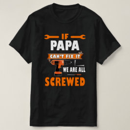 Wenn Papa es nicht reparieren kann, sind wir alle T-Shirt