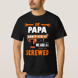 Wenn Papa es nicht reparieren kann, sind wir alle T-Shirt