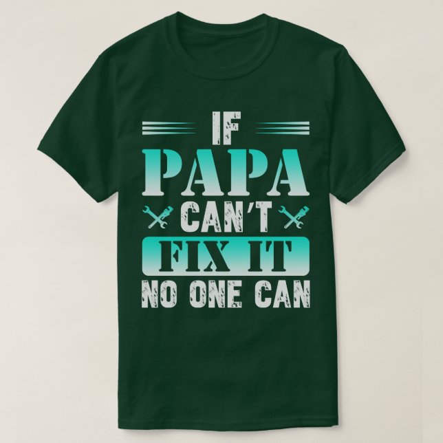 Wenn Papa es nicht reparieren kann T-Shirt (Design vorne)