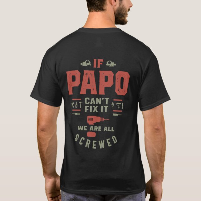 Wenn Papo es nicht reparieren kann, sind wir abges T-Shirt (Rückseite)