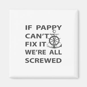 Wenn Pappy es nicht reparieren kann, sind wir alle Magnet