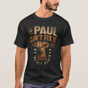 Wenn Paul es nicht reparieren kann, sind wir alle T-Shirt
