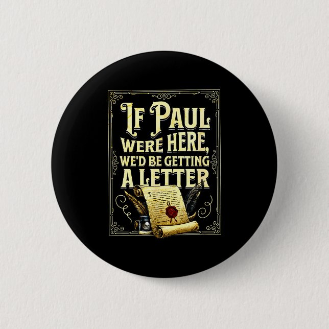 Wenn Paul hier wäre, würden wir ein Briefdesign be Button (Vorderseite)
